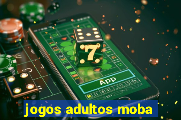 jogos adultos moba